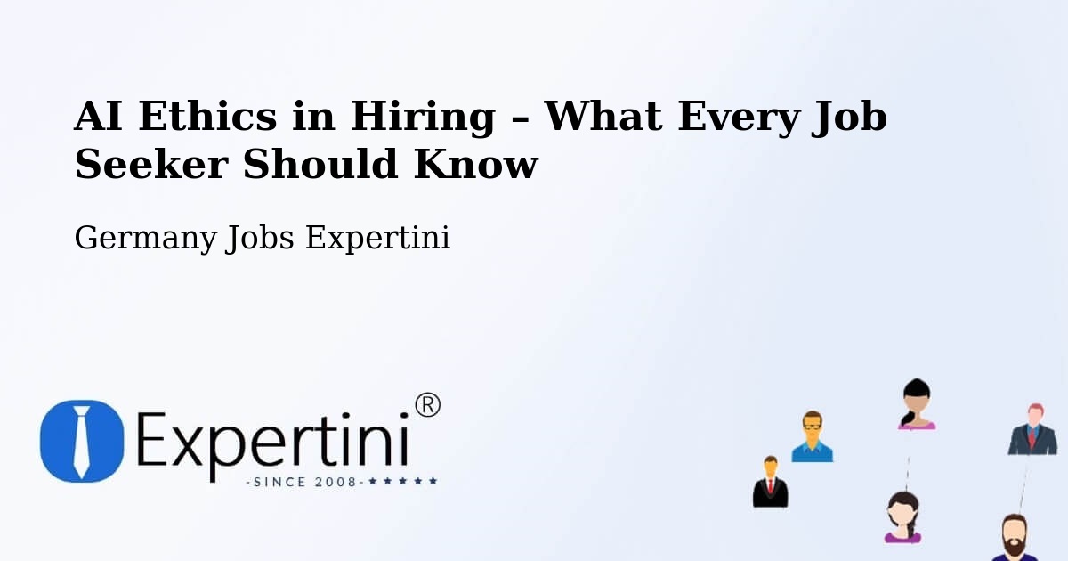 AI Ethics in Recruitment & Hiring – Brühl - Brühl, Germany Jobs Expertini